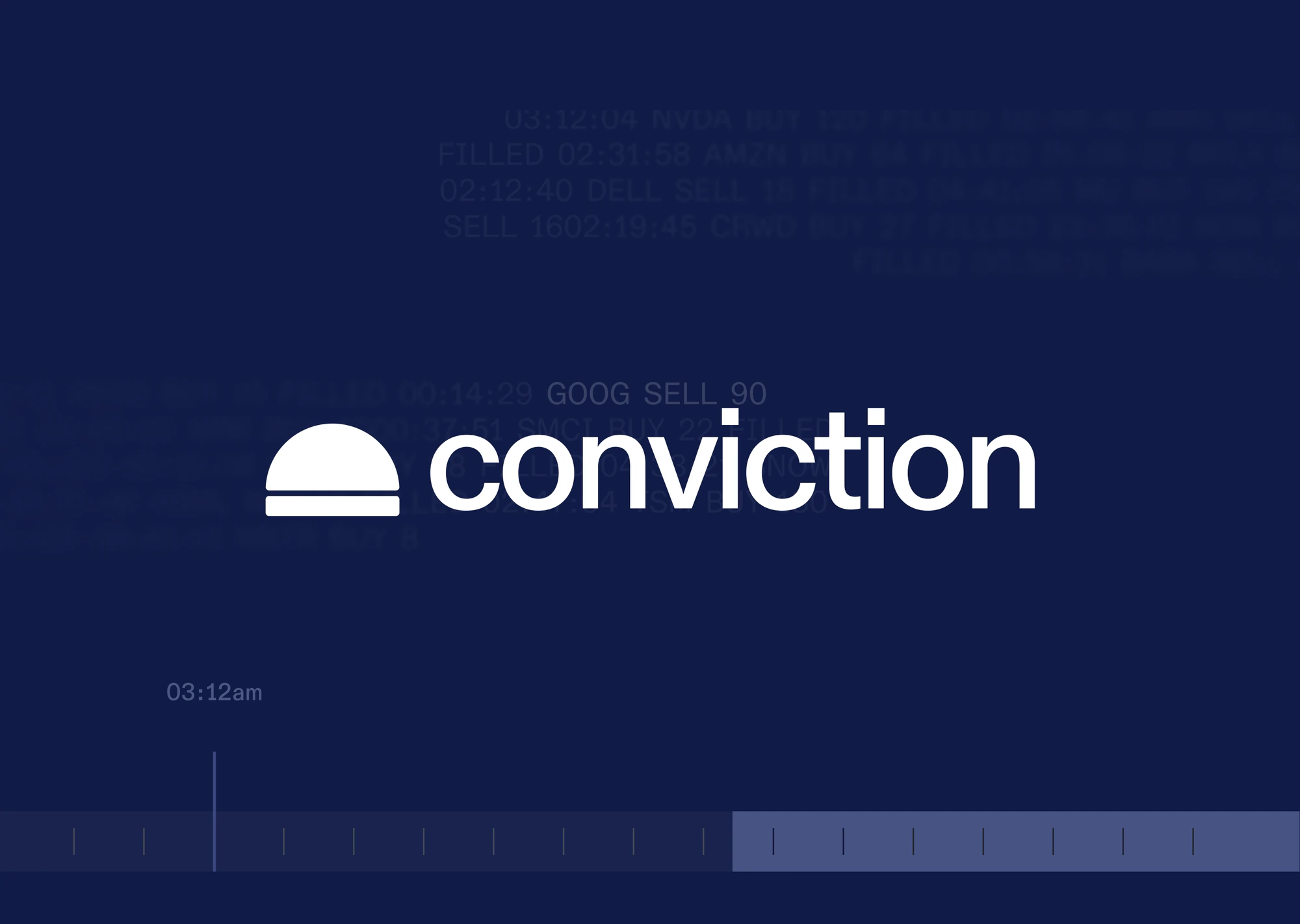 Conviction logo on navy, over faint lines of trades filled overnight.