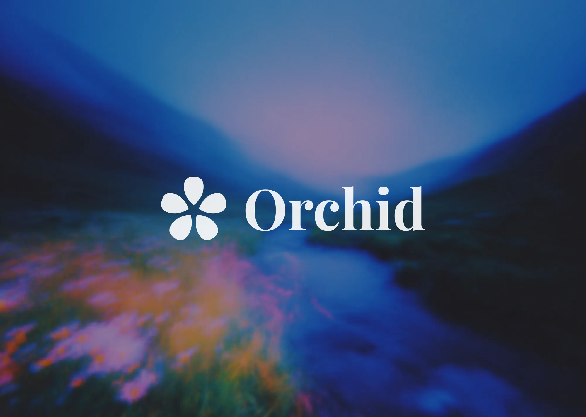 Orchid logo in white, over a blurred valley at dusk with wildflowers and a river.